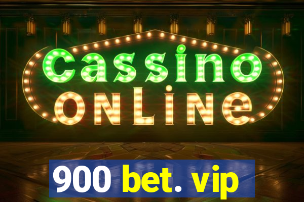 900 bet. vip
